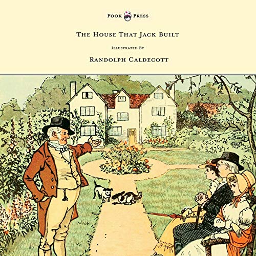 The House That Jack Built - Illustrated by Randolph Caldecott von Pook Press